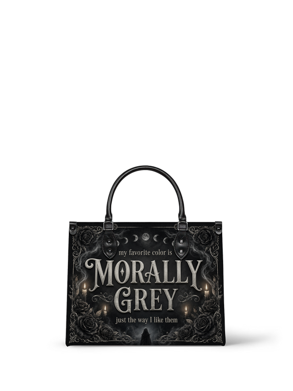 My Favorite Color Is Morally Grey Leather Handbag