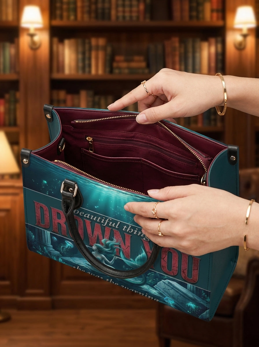 "Beautiful Things Drown You" Siren Song Leather Handbag